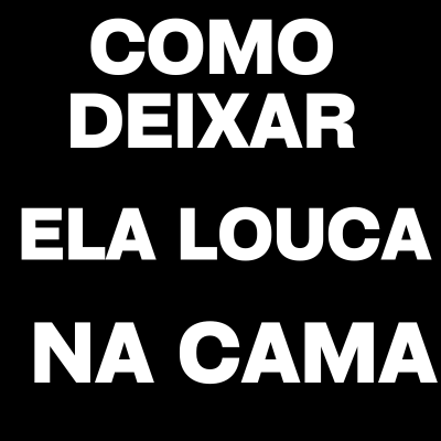 Como Criar um Ambiente Ideal para a Intimidade e o Impacto do Curso “Como Deixar Ela Louca na Cama”