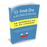 Desvende os Segredos da Lei da Atração com O Imã da Abundância e Transforme Sua Realidade
