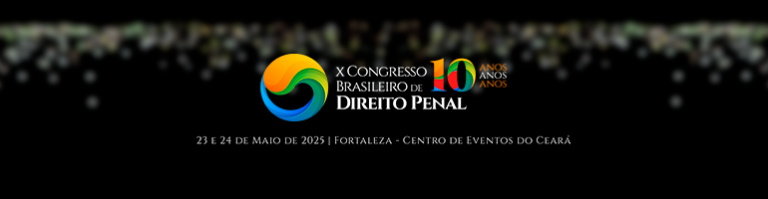“Participe da Edição Histórica do X Congresso Brasileiro de Direito Penal – O Maior Evento de Direito Penal do Brasil!”