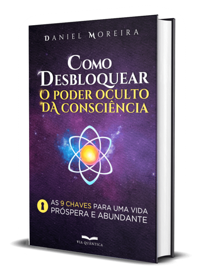 Como Desbloquear o Poder Oculto da Consciência Via Quântica | Ebook |