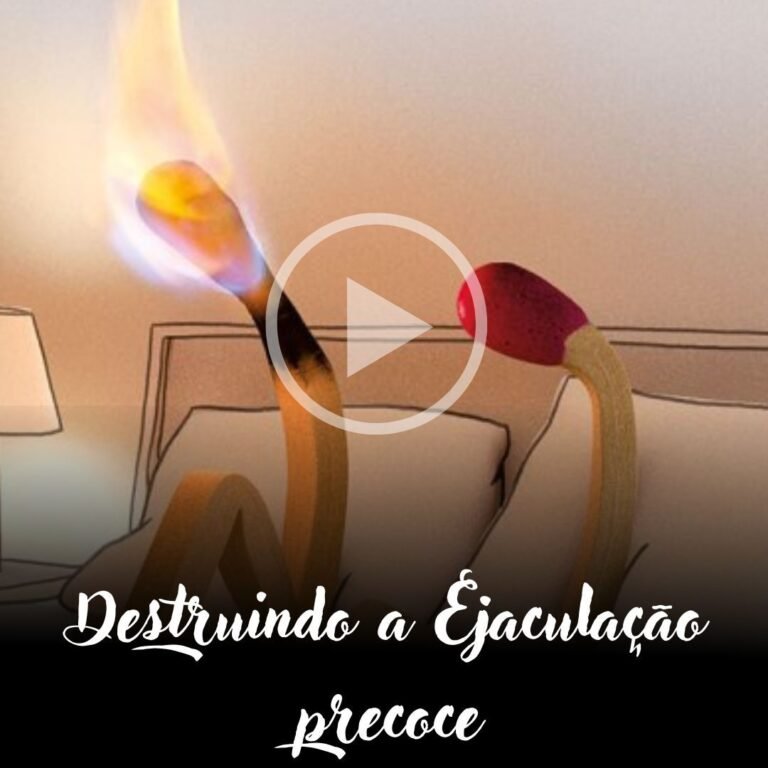 🔑 Destruindo Ejaculação Precoce: A Solução Definitiva de Joyce Kelly Gumiero para o Controle Masculino (Link de Acesso)