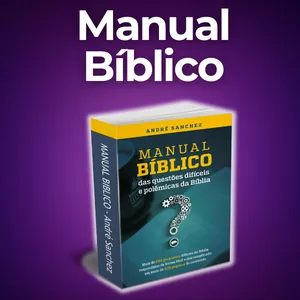 Manual Bíblico das Questões Difíceis e Polêmicas, André Sanchez: A Chave para Dominar a Teologia Sem Complicação
