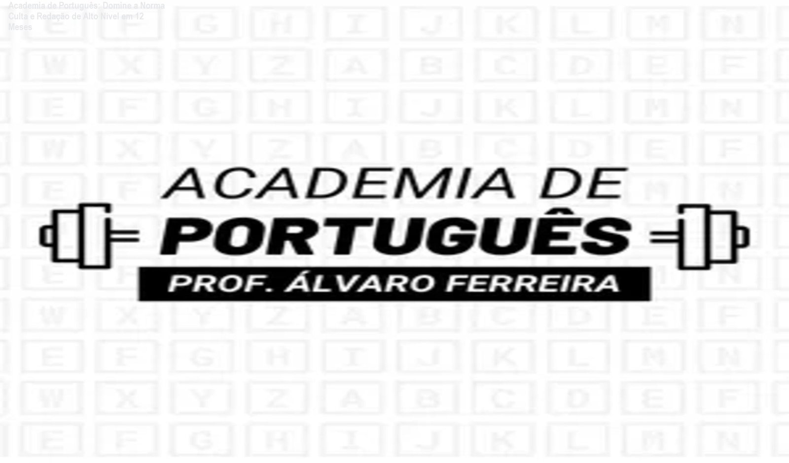 Academia de Português: Domine a Norma Culta e Redação de Alto Nível em 12 Meses