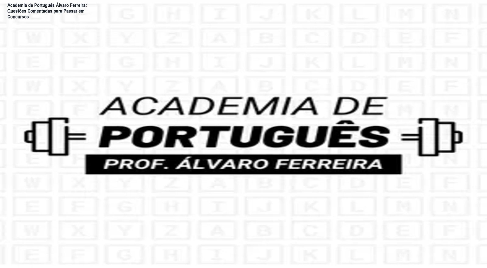 Imagem da Academia de Português Álvaro Ferreira mostrando videoaulas de questões comentadas para concursos