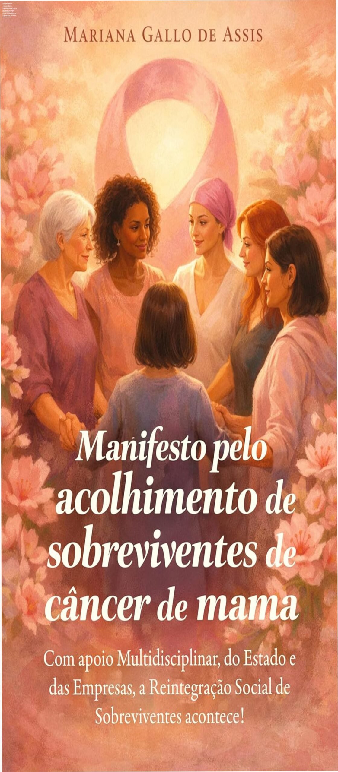 Análise Especial: Manifesto pelo Acolhimento de Sobreviventes de Câncer de Mama: Com apoio Multidisciplinar, do Estado e das Empresas, a Reintegração Social de Sobreviventes...