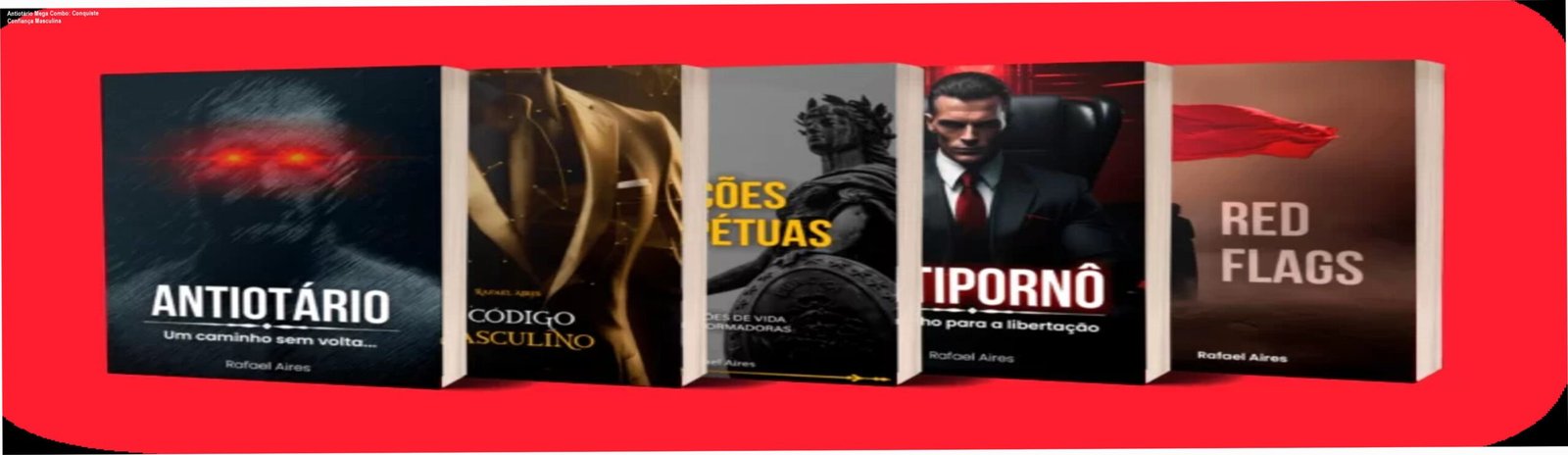 Antiotário Mega Combo: Conquiste Confiança Masculina 1 https://cursoss.com.br/antiotario-mega-combo-conquista-confian-a-masculina/ Capa do Antiotário Mega Combo de Rafael Aires, conjunto de livros digitais de desenvolvimento masculino