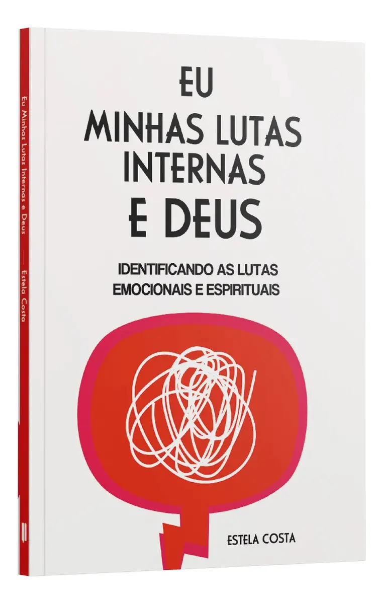 Capa do livro Eu, Minhas Lutas Internas e Deus de Estela Costa, reflexão sobre emoções e fé