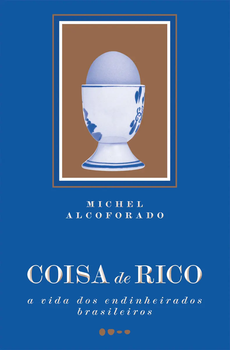 Capa do livro Coisa de Rico de Michel Alcoforado com análise sociológica da elite brasileira