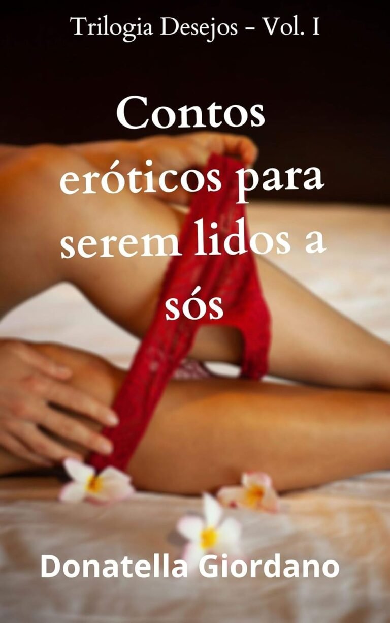 Contos Eróticos para serem lidos a Sós — Donatella Giordano, leitura rápida e leve 2 https://cursoss.com.br/super-green-black-emagrecimento-energia-ansiedade/ Ebook Contos Eróticos para serem lidos a Sós da Trilogia Desejos por Donatella Giordano, contos curtos eróticos em Kindle