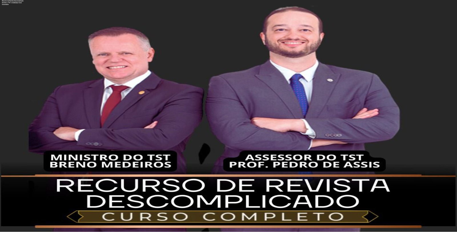 Imagem do curso Recurso de Revista Descomplicado mostrando a visão interna do TST para advogados que desejam aumentar honorários