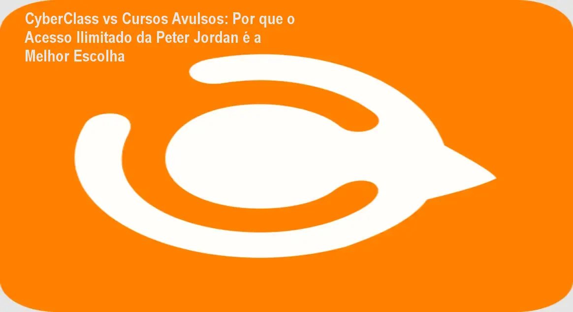 CyberClass vs Cursos Avulsos: Por que o Acesso Ilimitado da Peter Jordan é a Melhor Escolha 1 https://cursoss.com.br/cyberclass-curso-acesso-ilimitado-comparativo/ Tela do CyberClass mostrando acesso ilimitado a diversos cursos digitais
