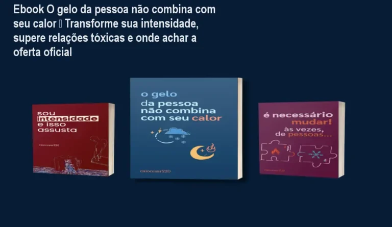 Ebook O gelo da pessoa não combina com seu calor — Transforme sua intensidade, supere relações tóxicas e onde achar a oferta oficial 2 https://cursoss.com.br/mounja-slim-caps-emagrecimento-natural-tiktok/ Capa do ebook "O gelo da pessoa não combina com seu calor" mostrando metáfora de fogo e gelo, símbolo de intensidade emocional e superação de relacionamentos ruins