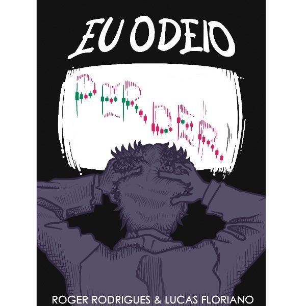 Eu Odeio Perder: Transforme Derrotas em Sucesso com Psicologia Aplicada 4 https://cursoss.com.br/como-deixar-ela-louca-na-cama-curso-julia-santos/ Ebook Eu Odeio Perder ensina a superar derrotas e transformar fracasso em sucesso com psicologia aplicada ao trading e desenvolvimento pessoal