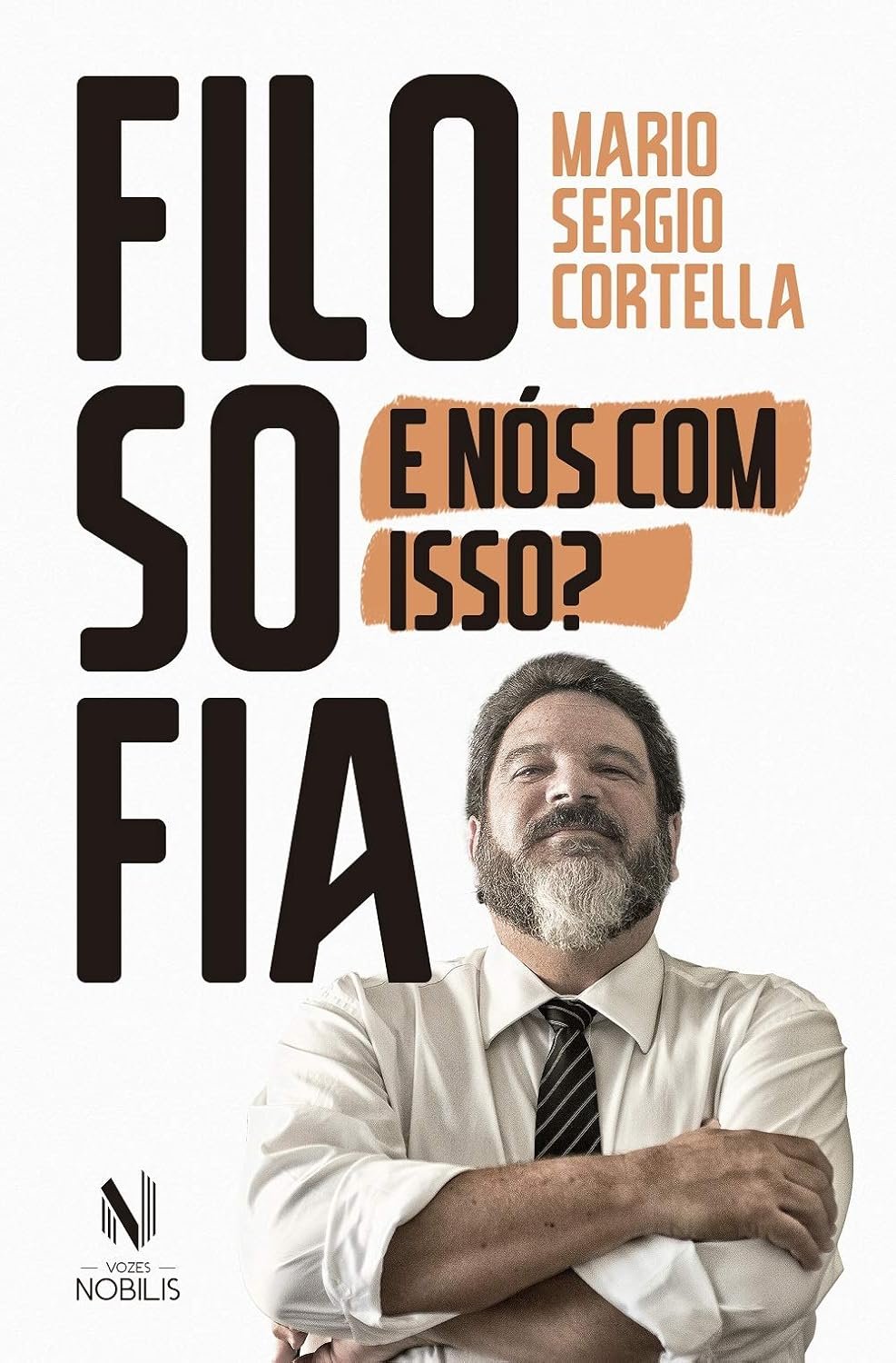 Livro Filosofia: E nós com isso? de Mario Sergio Cortella com resenha e resumo sobre utilidade prática da filosofia no cotidiano