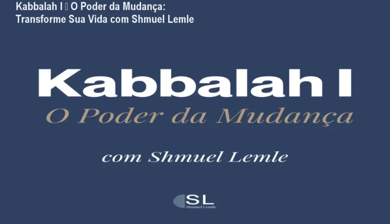 Kabbalah I – O Poder da Mudança: Transforme Sua Vida com Shmuel Lemle 2 https://cursoss.com.br/fabrica-de-bolos-caseiros-curso-confeitaria-renda-extra/ Imagem do curso online Kabbalah I de Shmuel Lemle mostrando a capa do material e o benefício de transformação pessoal