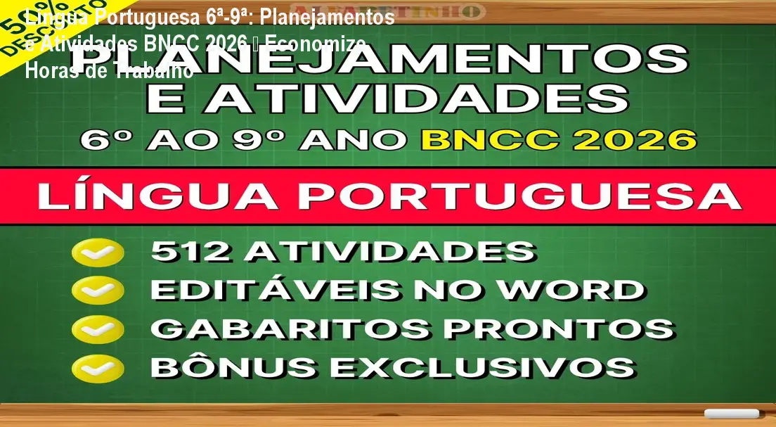 Visão geral do pacote de planejamentos e atividades de Língua Portuguesa 6ª a 9ª série, editáveis em Word e alinhados à BNCC 2026