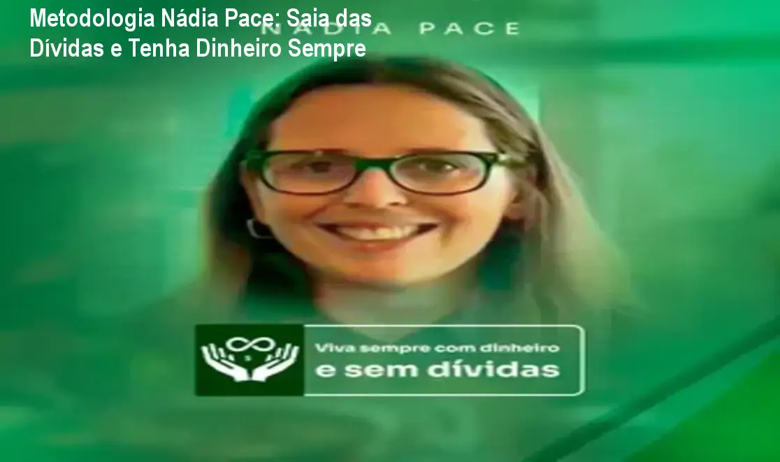 Imagem da Metodologia Nádia Pace mostrando como limpar o nome e gerar renda extra