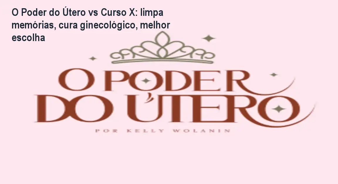 O Poder do Útero vs Curso X: limpa memórias, cura ginecológico, melhor escolha 1 https://cursoss.com.br/o-poder-do-utero-vs-curso-x-limpa-memorias-cura-ginecologico-melhor-escolha/ Imagem da capa do curso O Poder do Útero mostrando energia feminina fluindo para limpar traumas uterinos