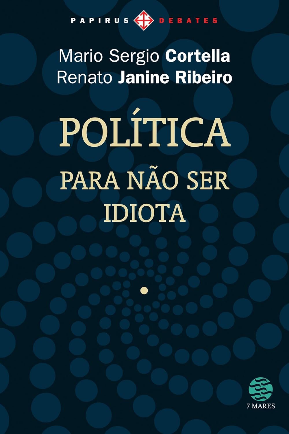 Política: Para não ser idiota – Cortella & Ribeiro: reflexão cidadã 1 https://cursoss.com.br/politica-para-nao-ser-idiota-cortella-ribeiro/ Capa do livro Política: Para não ser idiota de Mario Sergio Cortella e Renato Janine Ribeiro