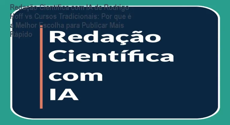 Redação Científica com IA de Rodrigo Hoff vs Cursos Tradicionais: Por que é a Melhor Escolha para Publicar Mais Rápido 5 https://cursoss.com.br/espanhol-com-beta-vale-a-pena-preco-site-oficial/ Imagem mostrando o curso Redação Científica com IA de Rodrigo Hoff, destacando ferramentas de IA que aumentam a produtividade na escrita acadêmica.