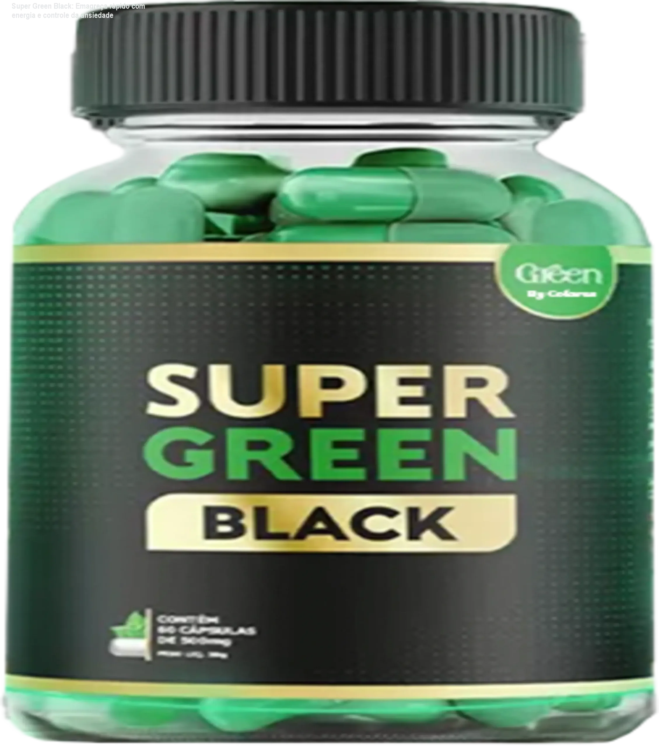 Super Green Black: Emagreça rápido com energia e controle da ansiedade 1 https://cursoss.com.br/super-green-black-emagrecimento-energia-ansiedade/ Frasco de Super Green Black com cápsulas, mostrando benefício de queima de gordura e mais energia