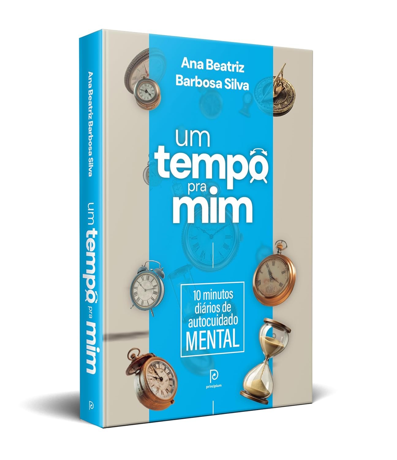 Um tempo pra mim: 10 minutos diários de autocuidado mental da psiquiatra Ana Beatriz Barbosa Silva