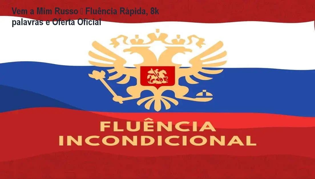 Tela do curso Vem a Mim Língua Russa mostrando módulo de vocabulário de 8 000 palavras e método de fluência acelerada