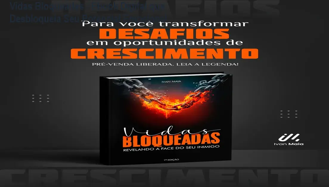 Vidas Bloqueadas – Ebook Digital que Desbloqueia Seu Potencial Emocional 1 https://cursoss.com.br/vidas-bloqueadas-ebook-digital-desenvolvimento-pessoal/ Capa do ebook Vidas Bloqueadas mostrando diagnóstico de bloqueios emocionais para melhorar decisões e autoestima