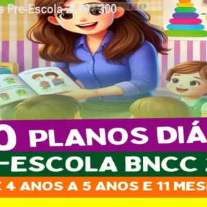 Planos Diários Pré-Escola 2026 – 300 aulas prontas