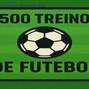 500 Treinos de Futebol – Aumente Sua Performance