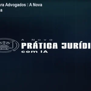 Curso de IA para Advogados – A Nova Prática Jurídica