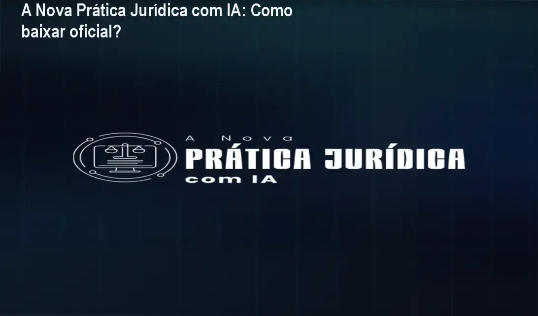 Tela mostrando a página oficial para download do curso A Nova Prática Jurídica com IA