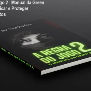 A Regra do Jogo 2 – Manual da Green Pill: Como Aplicar e Proteger Relacionamentos