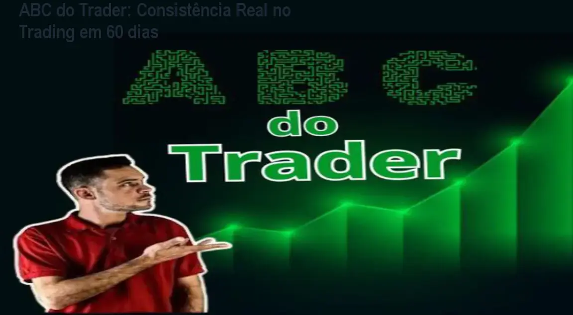 ABC do Trader: Consistência Real no Trading em 60 dias 1 https://cursoss.com.br/cursos/abc-do-trader-rubens-binhardi-como-funciona/ ABC do Trader: Consistência Real no Trading em 60 dias