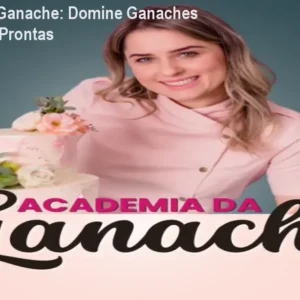 Academia da Ganache: Domine Ganaches sem Receitas Prontas