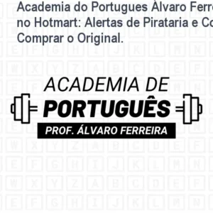 Academia do Portugues Álvaro Ferreira no Hotmart: Alertas de Pirataria e Como Comprar o Original.