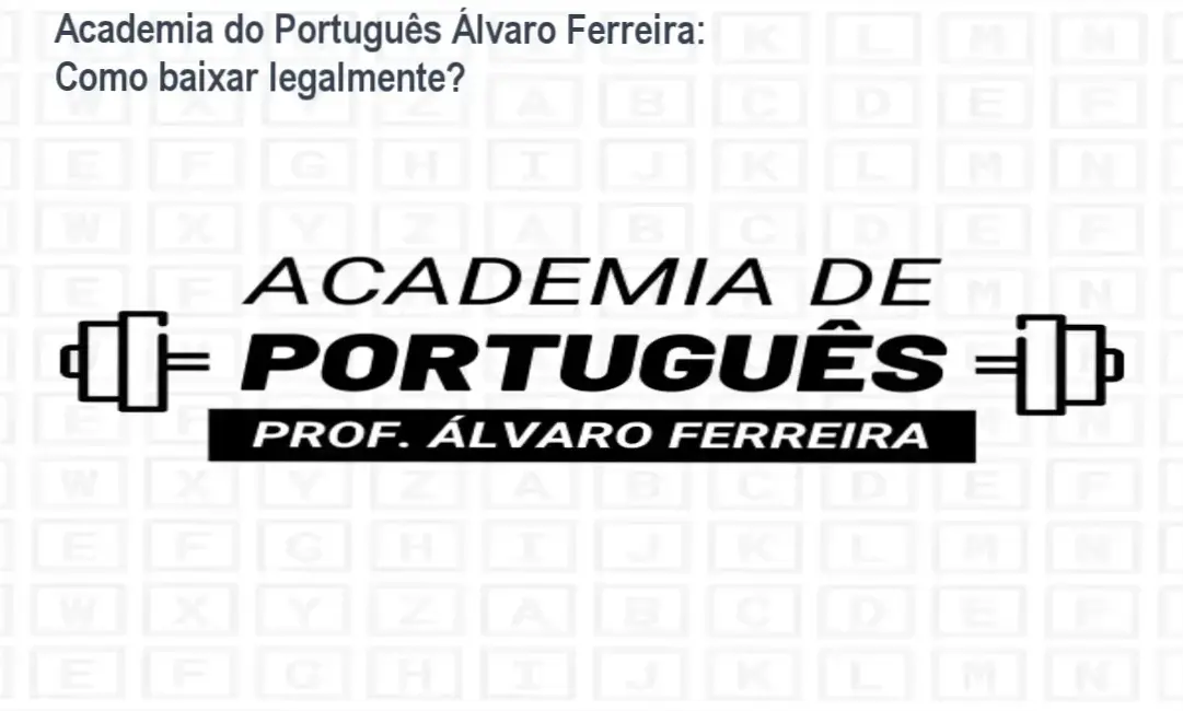 Academia do Português Álvaro Ferreira: Como baixar legalmente? 1 https://cursoss.com.br/academia-do-portugues-alvaro-ferreira-download-gratis-ou-pago/ Tela do curso Academia do Português de Álvaro Ferreira mostrando a página de download oficial