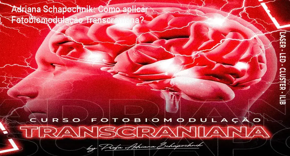 Dra. Adriana Schapochnik apresentando o curso de Fotobiomodulação Transcraniana para profissionais de saúde