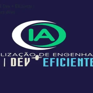 Engenharia de IA Dev + Eficiente – Curso prático para devs
