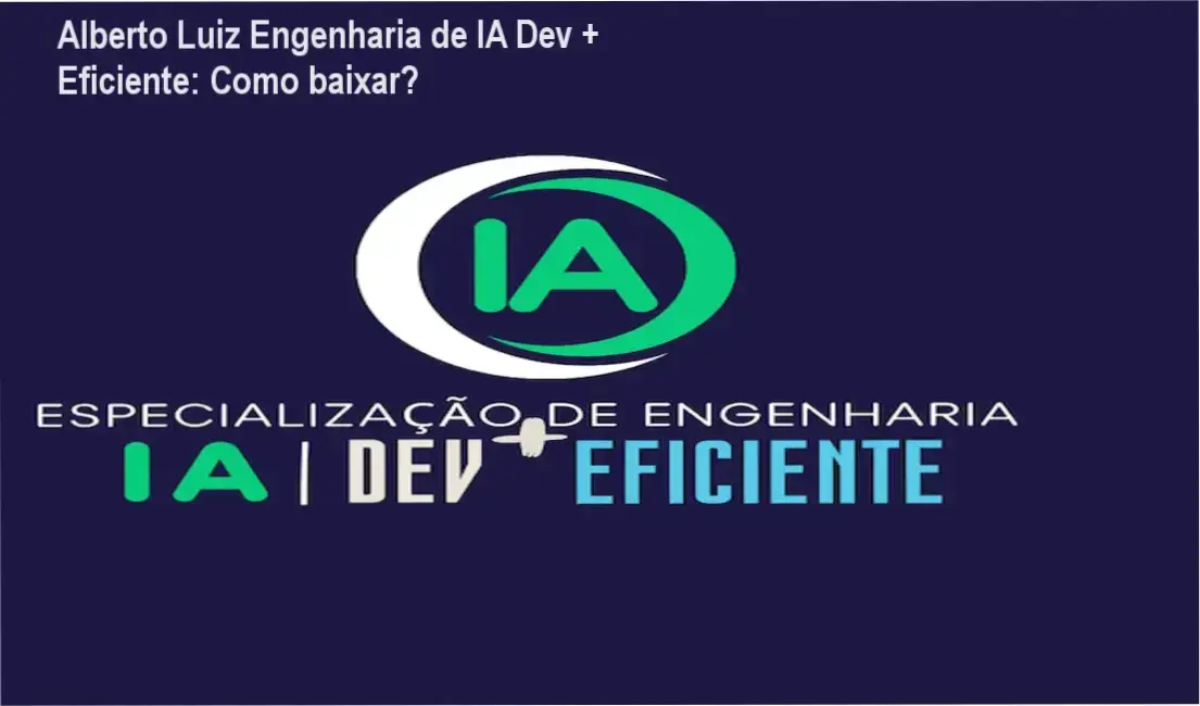 Imagem ilustrativa mostrando a página oficial de download do curso Alberto Luiz Engenharia de IA Dev + Eficiente