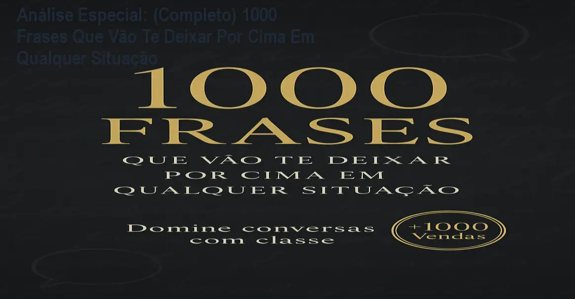 Capa informativa sobre o tema (Completo) 1000 Frases Que Vão Te Deixar Por Cima Em Qualquer Situação