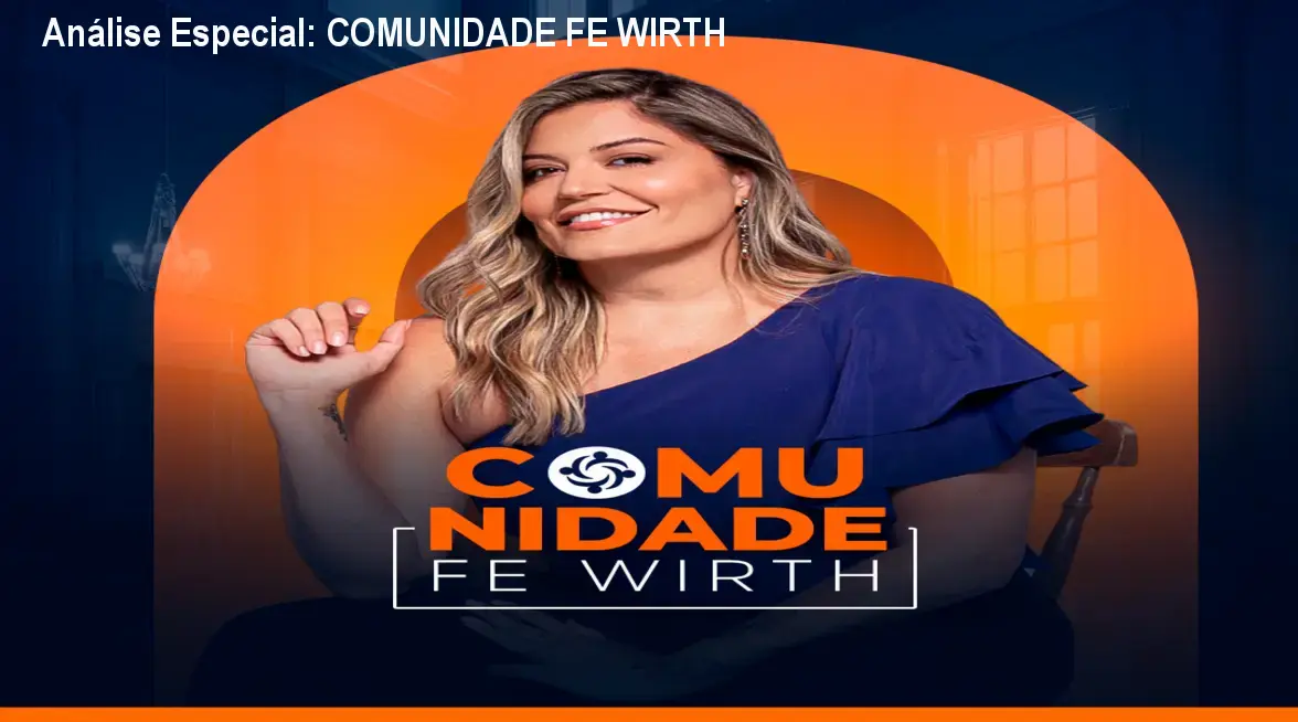Análise Especial: COMUNIDADE FE WIRTH