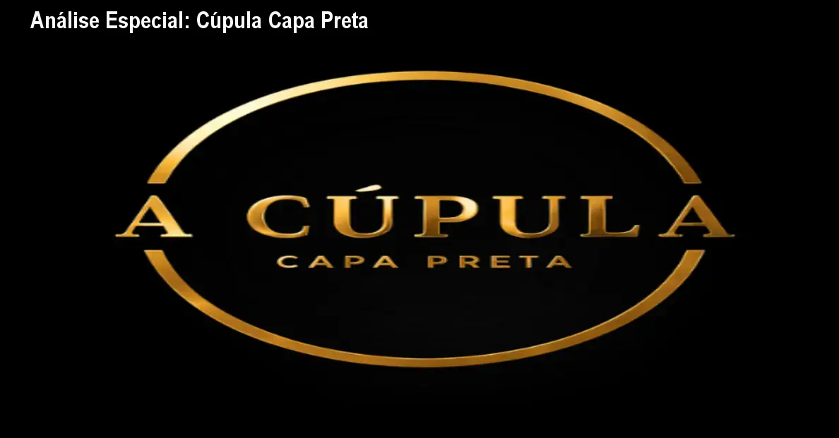Análise Especial: Cúpula Capa Preta 1 https://cursoss.com.br/cupula-capa-preta/ Capa informativa sobre o tema Cúpula Capa Preta
