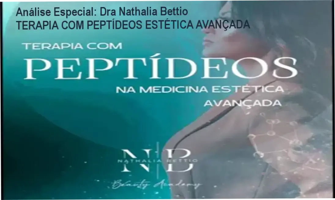 Análise Especial: Dra Nathalia Bettio TERAPIA COM PEPTÍDEOS ESTÉTICA AVANÇADA 1 https://cursoss.com.br/dra-nathalia-bettio-terapia-com-peptideos-estetica-avancada/ Capa informativa sobre o tema Dra Nathalia Bettio TERAPIA COM PEPTÍDEOS ESTÉTICA AVANÇADA