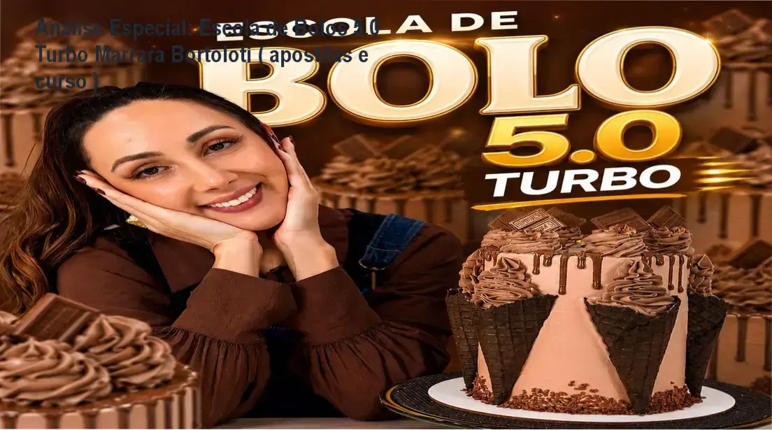 Análise Especial: Escola de Bolos 5.0 Turbo Marrara Bortoloti ( apostilas e curso ) 1 https://cursoss.com.br/escola-de-bolos-5-0-turbo-marrara-bortoloti-apostilas-e-curso/ Capa informativa sobre o tema Escola de Bolos 5.0 Turbo Marrara Bortoloti ( apostilas e curso )