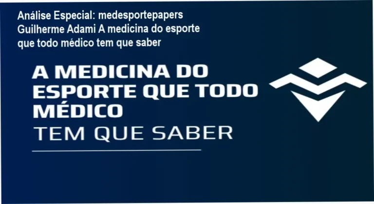 Capa informativa sobre o tema medesportepapers Guilherme Adami A medicina do esporte que todo médico tem que saber
