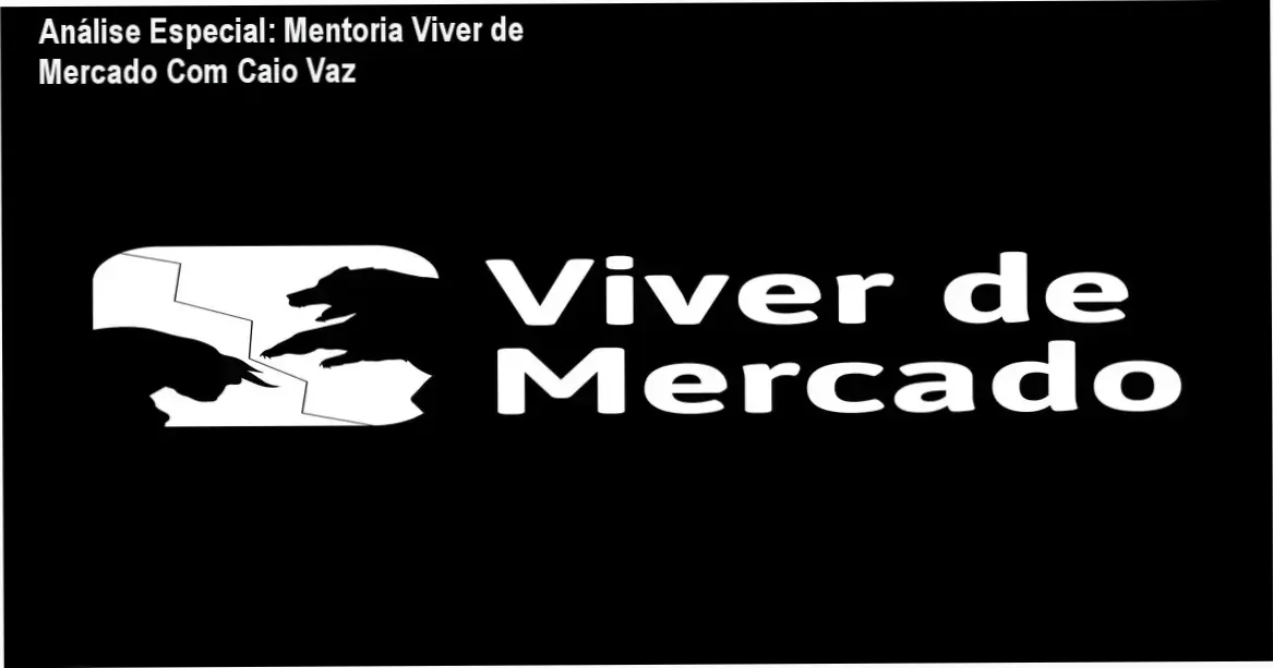 Análise Especial: Mentoria Viver de Mercado Com Caio Vaz 1 https://cursoss.com.br/mentoria-viver-de-mercado-com-caio-vaz/ Capa informativa sobre o tema Mentoria Viver de Mercado Com Caio Vaz