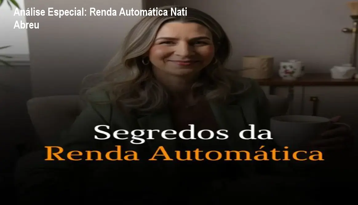 Análise Especial: Renda Automática Nati Abreu 1 https://cursoss.com.br/renda-automatica-nati-abreu/ Capa informativa sobre o tema Renda Automática Nati Abreu