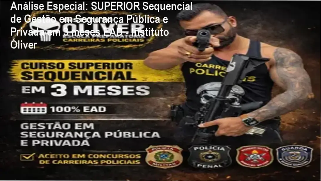 Análise Especial: SUPERIOR Sequencial de Gestão em Segurança Pública e Privada em 3 meses EAD - Instituto Óliver 1 https://cursoss.com.br/superior-sequencial-de-gestao-em-seguranca-publica-e-privada-em-3-meses-ead-instituto-oliver-3/ Capa informativa sobre o tema SUPERIOR Sequencial de Gestão em Segurança Pública e Privada em 3 meses EAD - Instituto Óliver