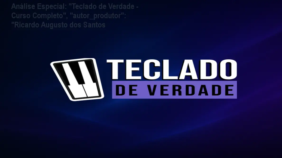 Capa informativa sobre o tema "Teclado de Verdade - Curso Completo", "autor_produtor": "Ricardo Augusto dos Santos